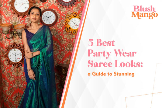 5 Best Party Wear Saree Looks: A Guide to Stunning Outfits