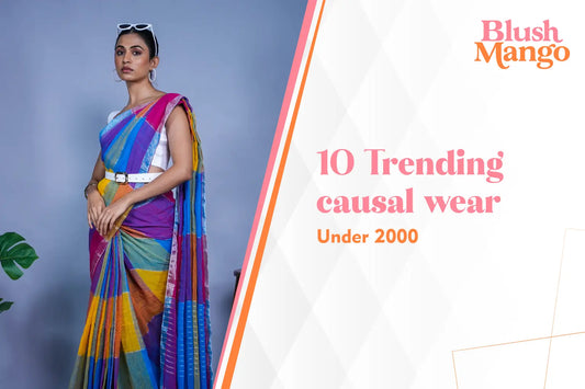 10 Trending Casual Wear Sarees Under 2000: A Budget-Friendly Shopping Guide